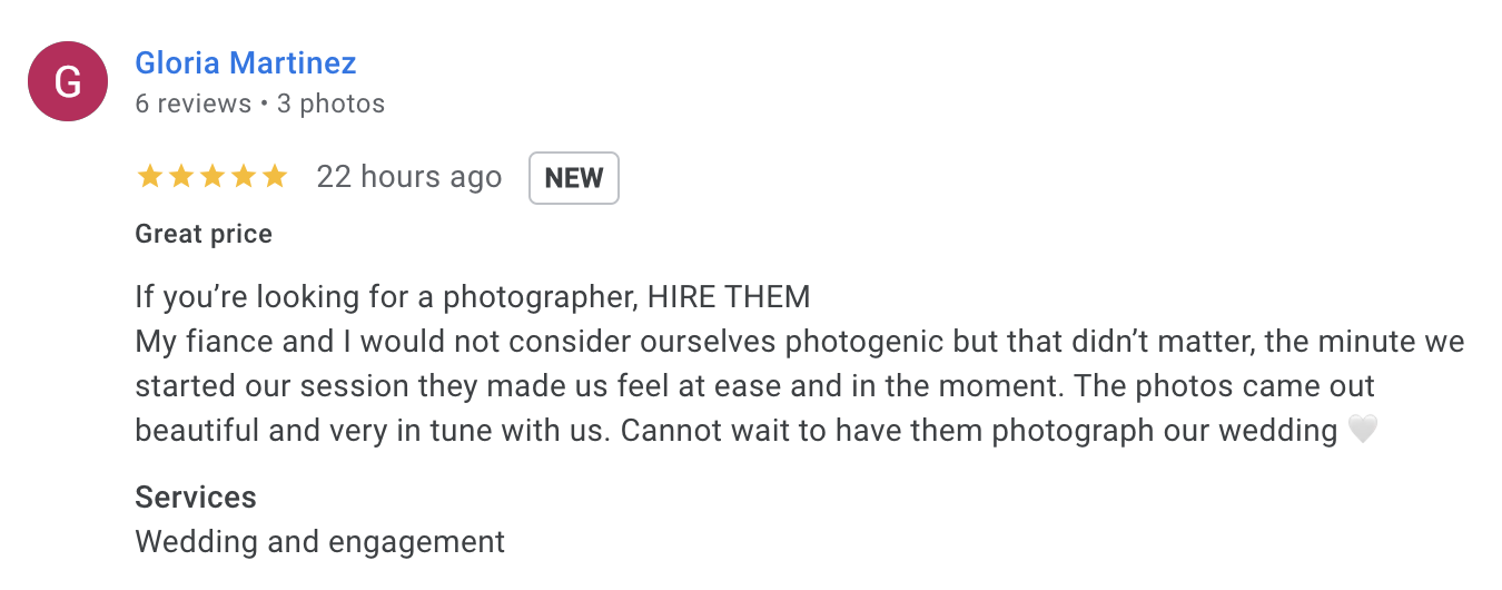 A Google review by Gloria Martinez praises a photographer for making her and her fiancé feel comfortable. She describes the photos as beautiful and expresses excitement for them to photograph their wedding.